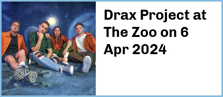 Drax Project at The Zoo in Fortitude Valley