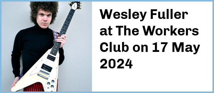 Wesley Fuller at The Workers Club in Fitzroy