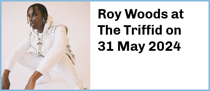 Roy Woods at The Triffid in Newstead
