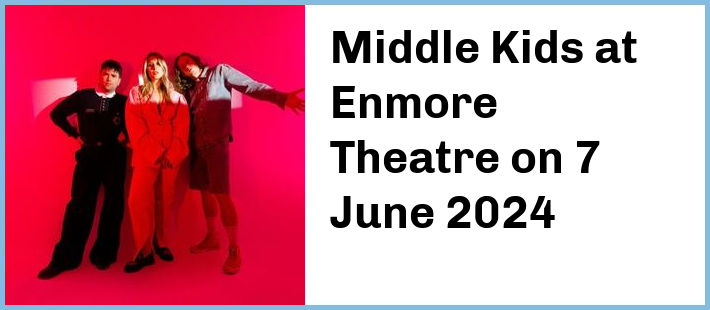 Middle Kids at Enmore Theatre in Sydney