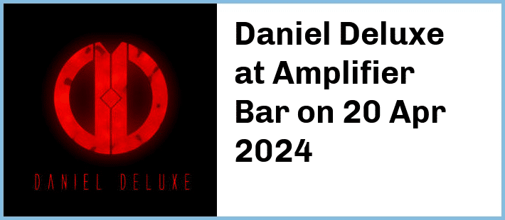 Daniel Deluxe at Amplifier Bar in Perth