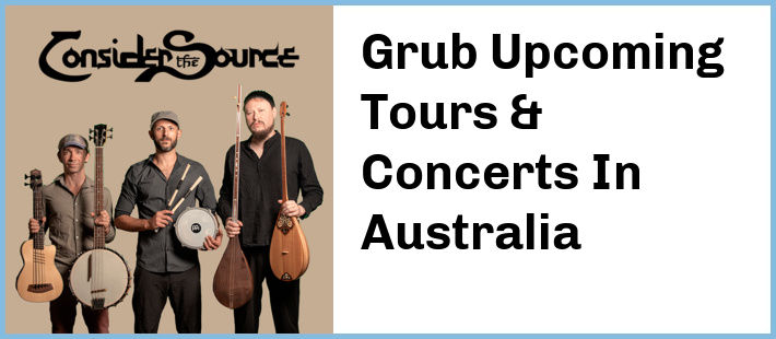 Grub Upcoming Tours & Concerts In Australia