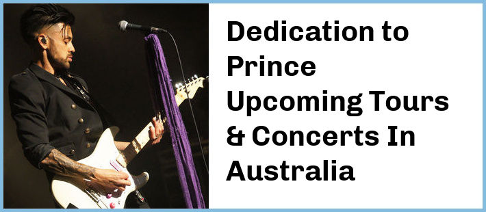 Dedication to Prince Upcoming Tours & Concerts In Australia