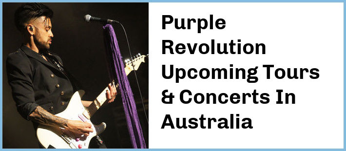 Purple Revolution Upcoming Tours & Concerts In Australia