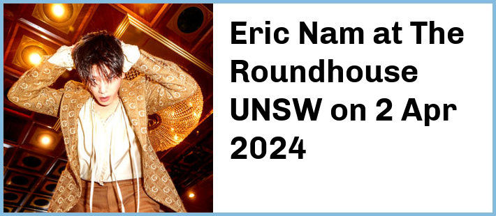 Eric Nam at The Roundhouse UNSW in Kensington