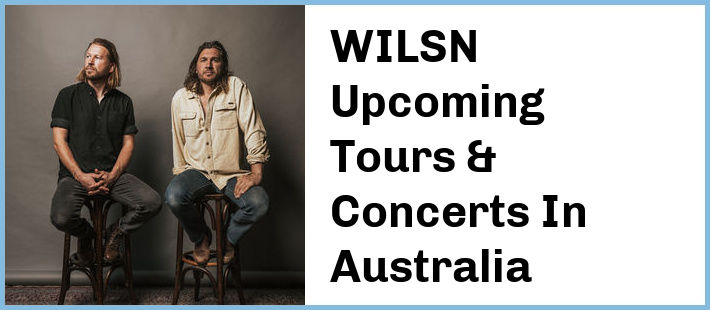 WILSN Upcoming Tours & Concerts In Australia