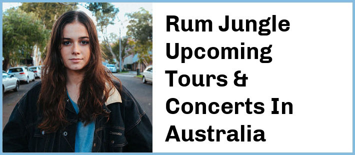 Rum Jungle Upcoming Tours & Concerts In Australia