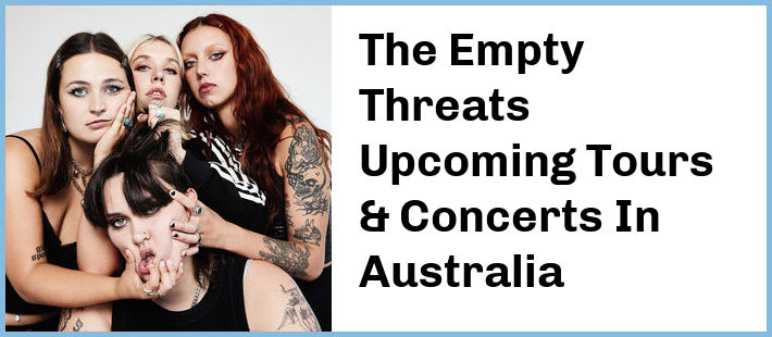 The Empty Threats Upcoming Tours & Concerts In Australia