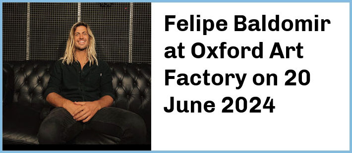 Felipe Baldomir at Oxford Art Factory in Sydney