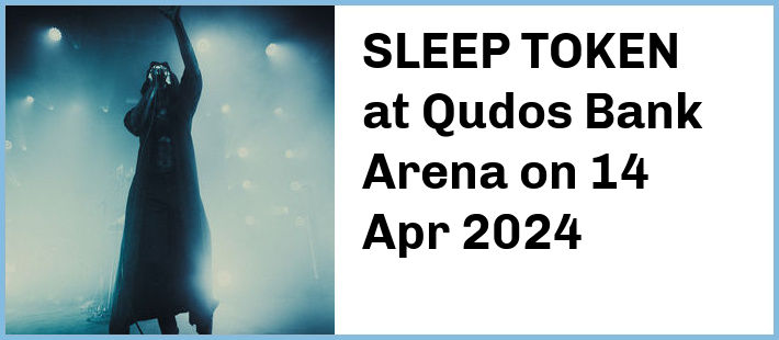 SLEEP TOKEN at Qudos Bank Arena in Sydney Olympic Park