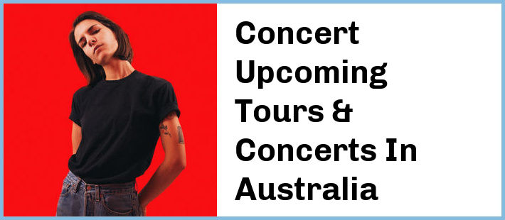 Concert Upcoming Tours & Concerts In Australia