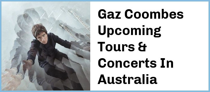 Gaz Coombes Tickets Australia