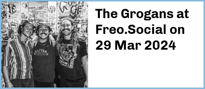 The Grogans at Freo.Social in Fremantle