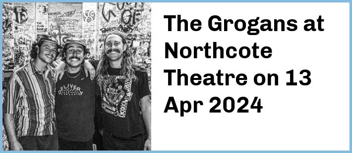 The Grogans at Northcote Theatre in Northcote