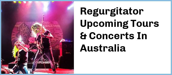 Regurgitator Upcoming Tours & Concerts In Australia