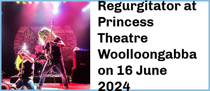 Regurgitator at Princess Theatre, Woolloongabba in Brisbane