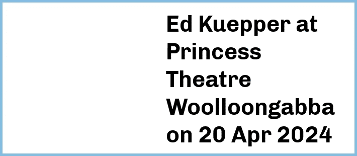 Ed Kuepper at Princess Theatre, Woolloongabba in Brisbane