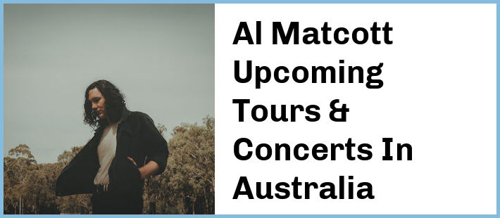 Al Matcott Upcoming Tours & Concerts In Australia