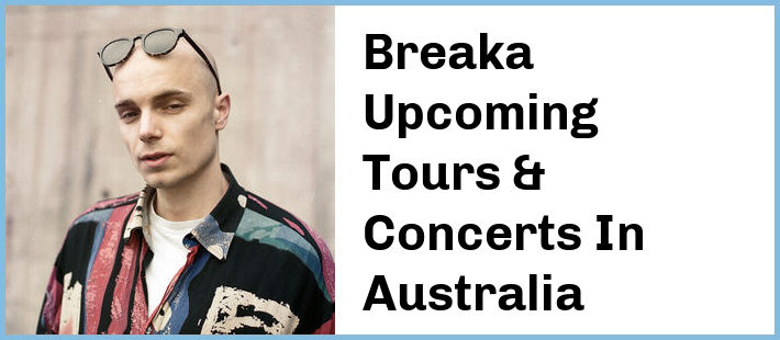 Breaka Upcoming Tours & Concerts In Australia