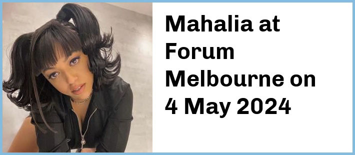 Mahalia at Forum Melbourne in Melbourne