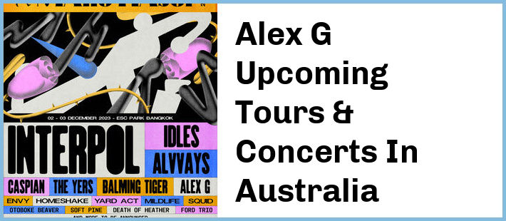 Alex G Upcoming Tours & Concerts In Australia