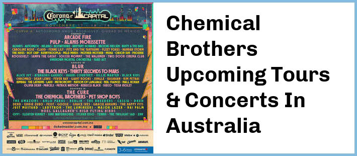 Chemical Brothers Upcoming Tours & Concerts In Australia