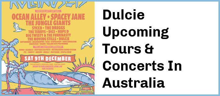 Dulcie Upcoming Tours & Concerts In Australia