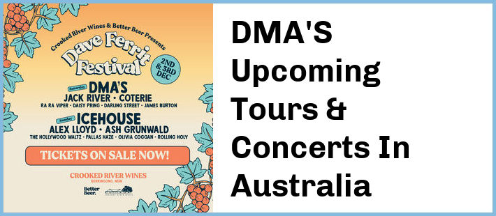 DMA'S Upcoming Tours & Concerts In Australia