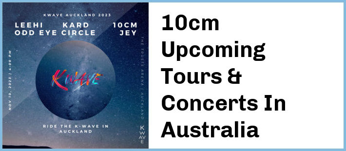 10cm Upcoming Tours & Concerts In Australia