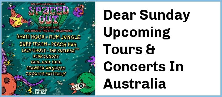 Dear Sunday Upcoming Tours & Concerts In Australia