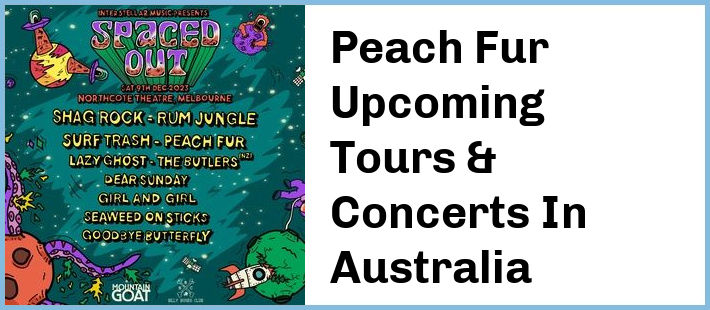 Peach Fur Upcoming Tours & Concerts In Australia