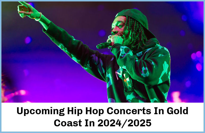 Upcoming Hip Hop Concerts In Gold Coast In 2024/2025