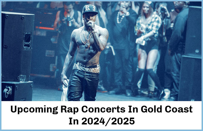 Upcoming Rap Concerts In Gold Coast In 2024/2025