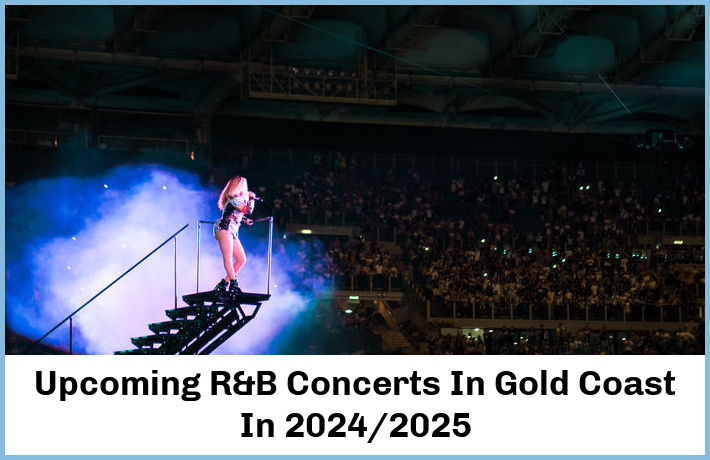 Upcoming R&B Concerts In Gold Coast In 2024/2025