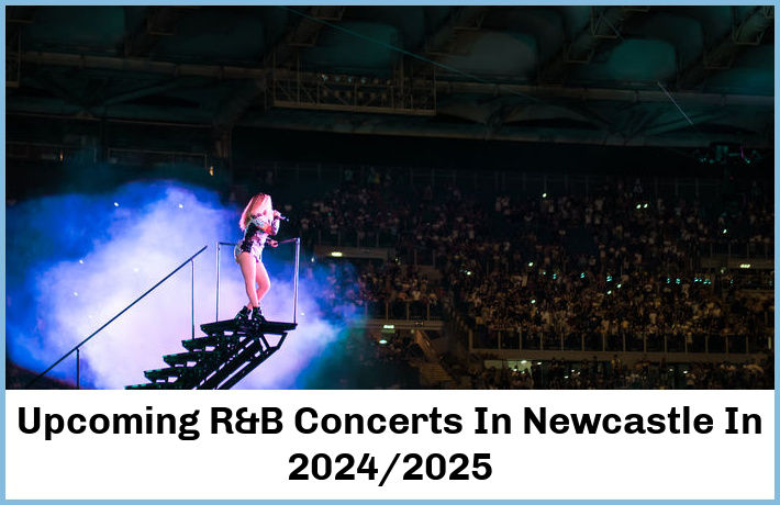 Upcoming R&B Concerts In Newcastle In 2024/2025