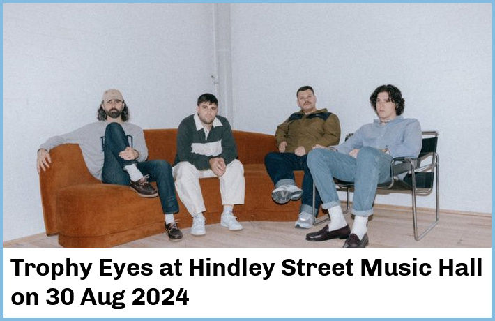 Trophy Eyes | Hindley Street Music Hall | 30 Aug 2024