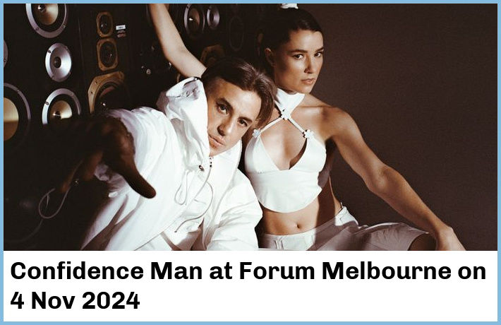 Confidence Man | Forum Melbourne | 4 Nov 2024