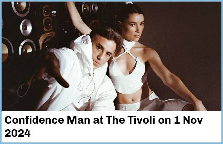 Confidence Man | The Tivoli | 1 Nov 2024