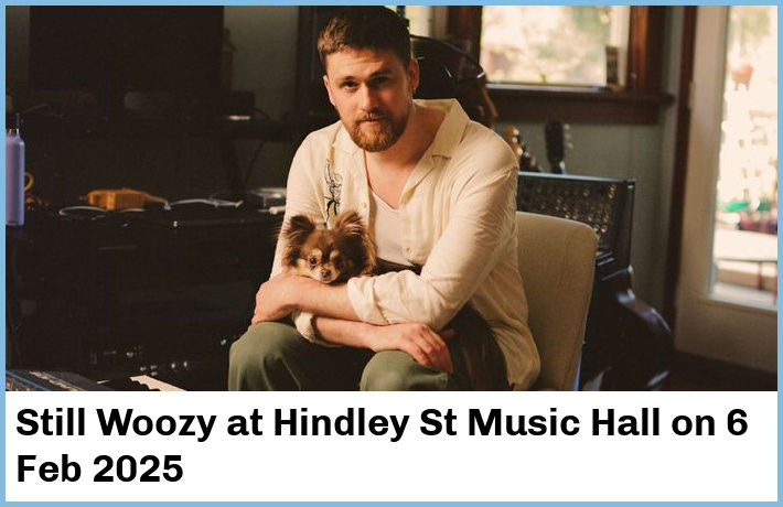 Still Woozy | Hindley St Music Hall | 6 Feb 2025