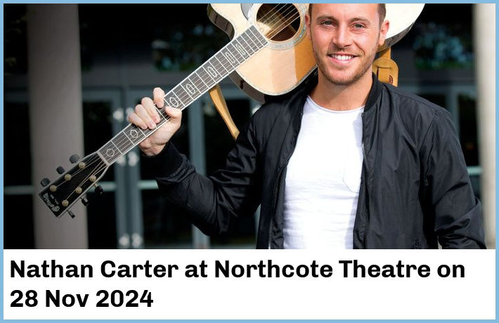 Nathan Carter | Northcote Theatre | 28 Nov 2024