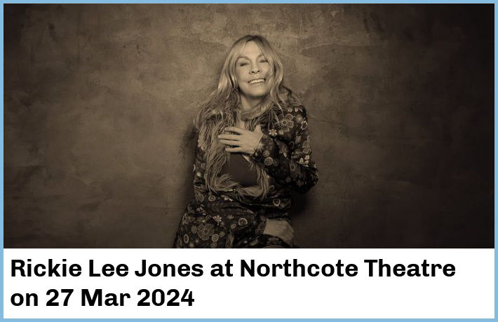 Rickie Lee Jones | Northcote Theatre | 27 Mar 2024