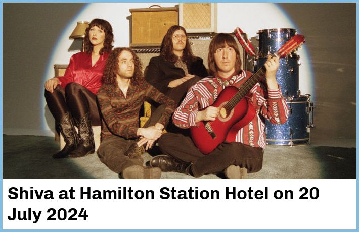 Shiva | Hamilton Station Hotel | 20 July 2024