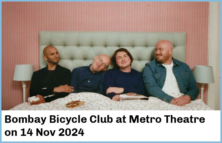 Bombay Bicycle Club | Metro Theatre | 14 Nov 2024