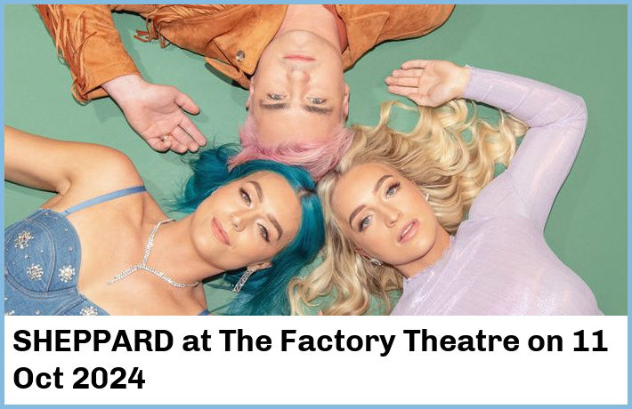 SHEPPARD | The Factory Theatre | 11 Oct 2024