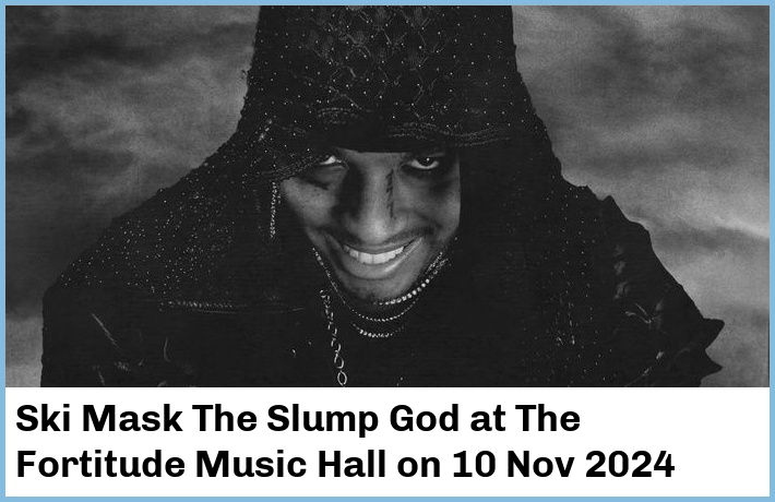 Ski Mask The Slump God | The Fortitude Music Hall | 10 Nov 2024