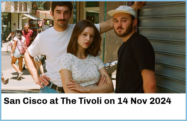 San Cisco | The Tivoli | 14 Nov 2024