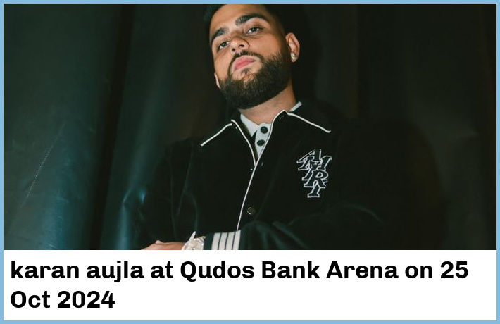 karan aujla | Qudos Bank Arena | 25 Oct 2024