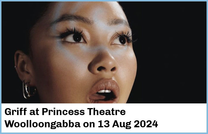 Griff | Princess Theatre, Woolloongabba | 13 Aug 2024
