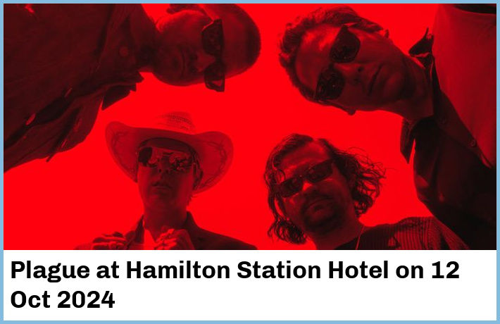 Plague | Hamilton Station Hotel | 12 Oct 2024