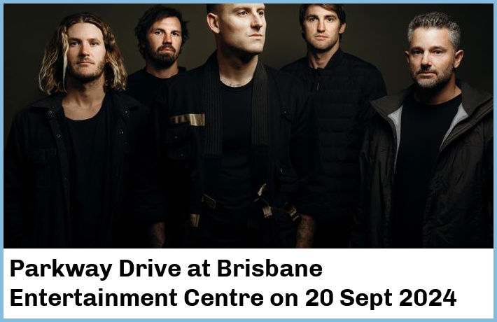 Parkway Drive | Brisbane Entertainment Centre | 20 Sept 2024